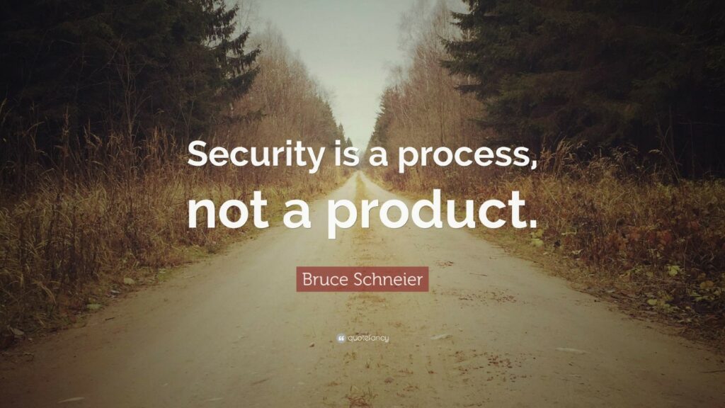 Security is a process not a product